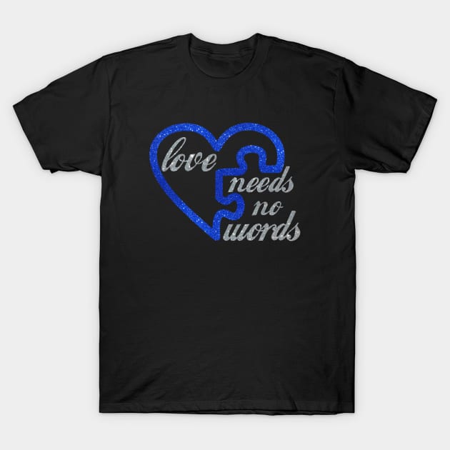 Love Needs No Words Autism Awareness Heart Puzzle T-Shirt by Mezlof